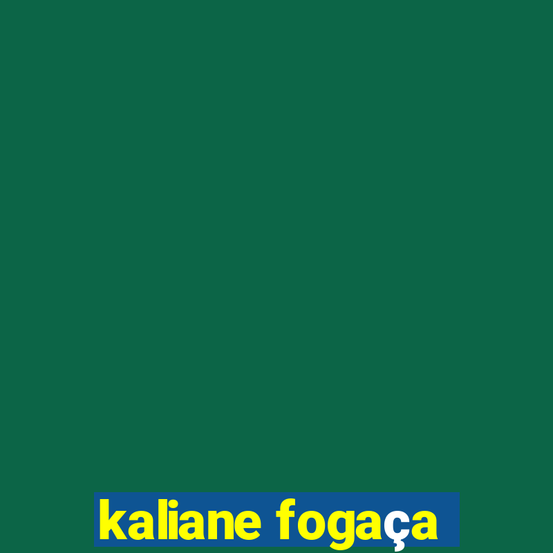 kaliane fogaça